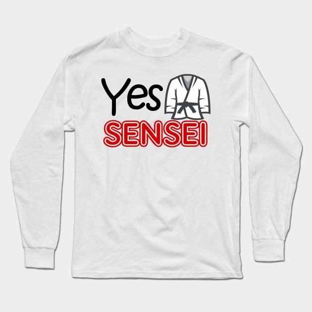 yes sensei Long Sleeve T-Shirt by sarahnash